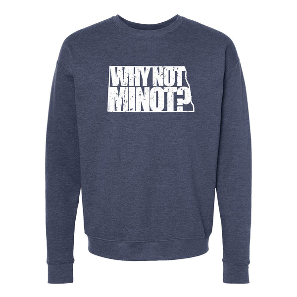 Why Not Minot? North Dakota Crewneck Sweatshirt