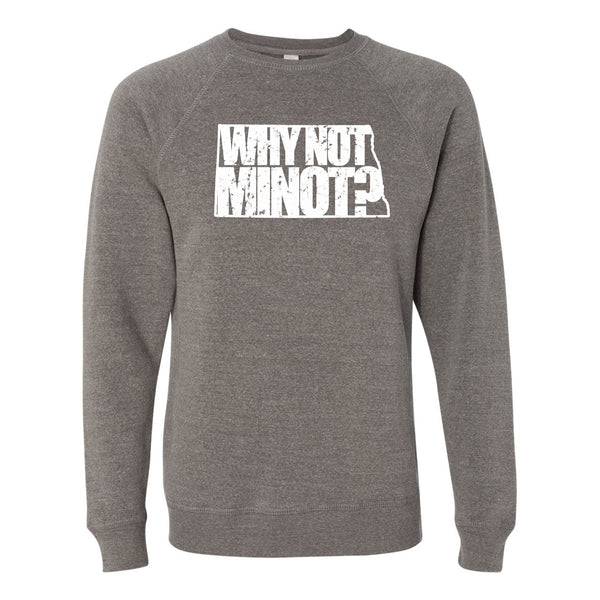 Why Not Minot? North Dakota Crewneck Sweatshirt