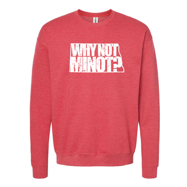 Why Not Minot? North Dakota Crewneck Sweatshirt