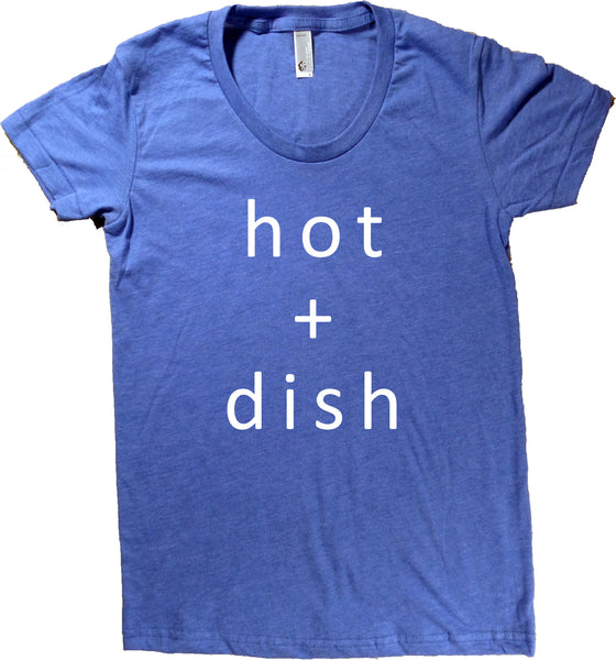 Hot + Dish T-Shirt - Women's Fitted