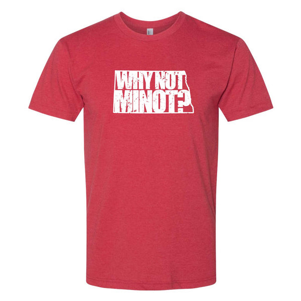 Why Not Minot? North Dakota T-Shirt